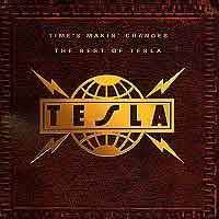 Tesla : Time's Makin' Changes - The Best of Tesla